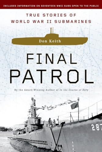 Stock image for Final Patrol: True Stories of World War II Submarines for sale by SecondSale