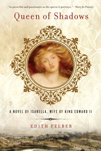 Beispielbild fr Queen of Shadows: A Novel of Isabella, Wife of King Edward II zum Verkauf von SecondSale