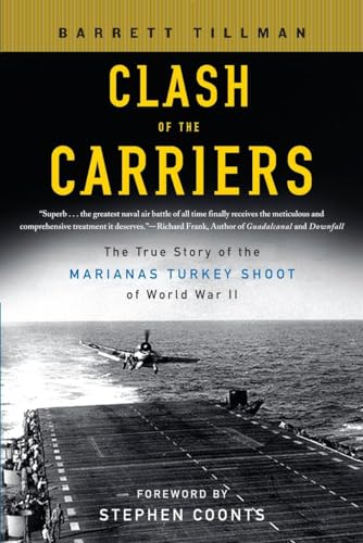 Beispielbild fr Clash of the Carriers: The True Story of the Marianas Turkey Shoot of World War II zum Verkauf von SecondSale