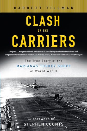 9780451219565: Clash of the Carriers: The True Story of the Marianas Turkey Shoot of World War II