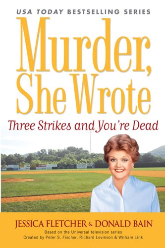 9780451219671: Three Strikes and You're Dead: A Murder, She Wrote Mystery