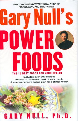 Imagen de archivo de Gary Null's Power Foods : The 15 Best Foods for Your Health a la venta por Better World Books