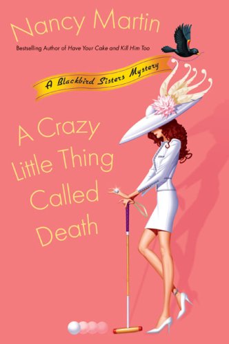 Imagen de archivo de A Crazy Little Thing Called Death (Blackbird Sisters Mysteries, No. 6) a la venta por SecondSale