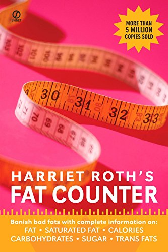 9780451220509: Harriet Roth's Fat Counter: Banish Bad Fats with Complete Information on: Fat, Saturated Fat, Calories, Carbohydrates, Sugar, Trans Fats