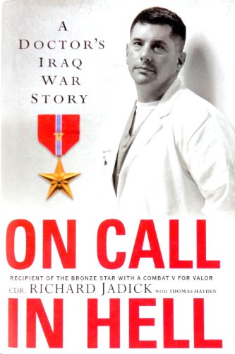 Imagen de archivo de On Call In Hell: A Doctor's Iraq War Story a la venta por Your Online Bookstore