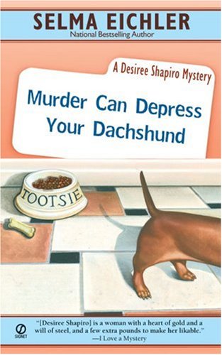 Imagen de archivo de Murder Can Depress Your Dachshund (Desiree Shapiro Mystery #14) a la venta por SecondSale