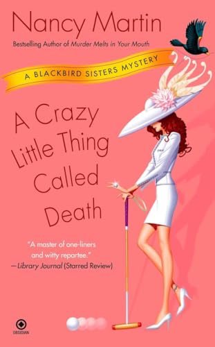 Beispielbild fr A Crazy Little Thing Called Death : A Blackbird Sisters Mystery zum Verkauf von Better World Books