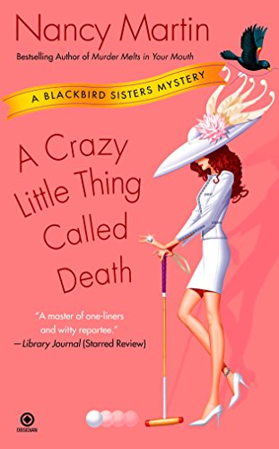 Stock image for A Crazy Little Thing Called Death (Blackbird Sisters Mysteries, No. 6) for sale by Orion Tech