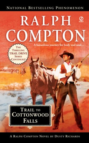 Stock image for Trail to Cottonwood Falls (Ralph Compton Novels) for sale by SecondSale