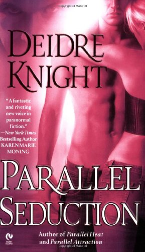 Parallel Seduction (Midnight Warriors, Book 3) (9780451220967) by Knight, Deidre