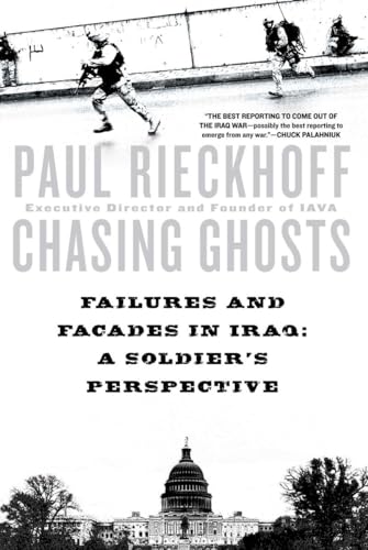 Beispielbild fr Chasing Ghosts: Failures and Facades in Iraq: A Soldier's Perspective zum Verkauf von SecondSale