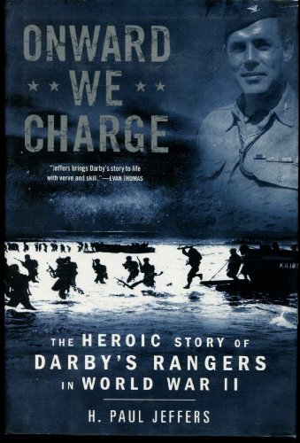Imagen de archivo de Onward We Charge: The Heroic Story of Darby's Rangers in World War II a la venta por Wonder Book