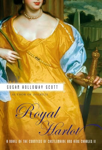 Imagen de archivo de Royal Harlot: A Novel of the Countess Castlemaine and King Charles II a la venta por SecondSale