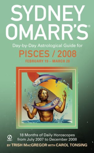 Stock image for Sydney Omarr's Day-By-Day Astrological Guide For The Year 2008: Pisces (Sydney Omarr's Day-by-Day Astrological Guides) for sale by -OnTimeBooks-