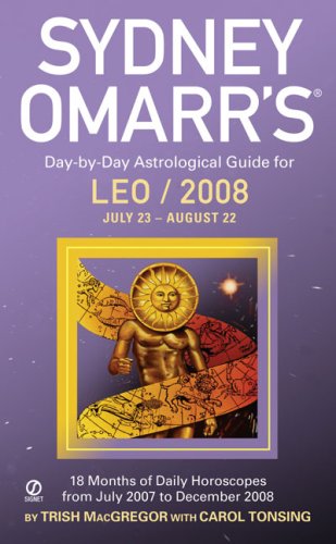 Stock image for Sydney Omarr's Day-By-Day Astrological Guide For The Year 2008: Leo (Sydney Omarr's Day-by-Day Astrological Guides) for sale by Wonder Book