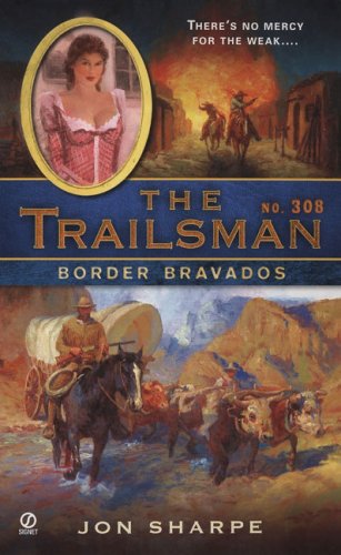 9780451221643: Border Bravados (The Trailsman, No. 308)