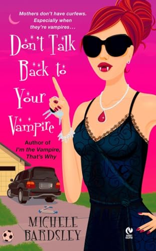 Imagen de archivo de Don't Talk Back To Your Vampire (Broken Heart, Oklahoma, Book 2) a la venta por SecondSale