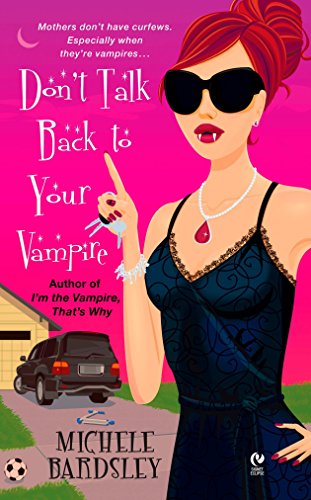 Stock image for Don't Talk Back To Your Vampire (Broken Heart, Oklahoma, Book 2) for sale by SecondSale