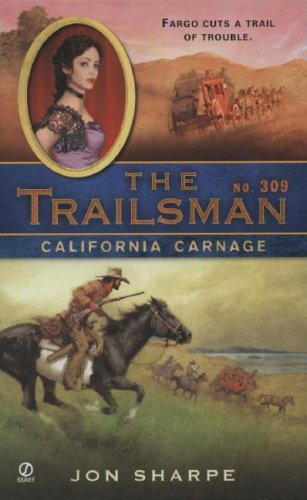 Stock image for California Carnage (The Trailsman #309) for sale by Discover Books