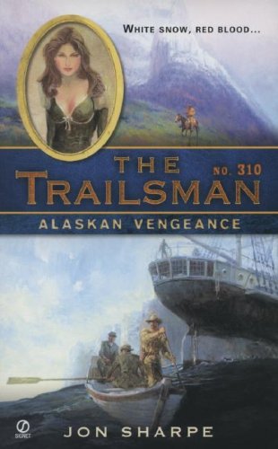 9780451221902: Alaskan Vengeance (Trailsman #310)
