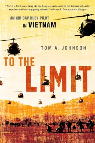 Imagen de archivo de To the Limit: An Air Cav Huey Pilot in Vietnam a la venta por ThriftBooks-Dallas