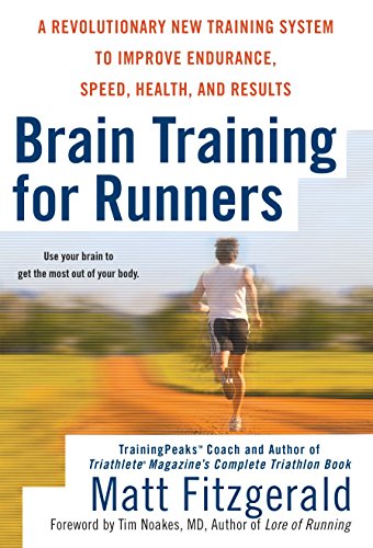 Beispielbild fr Brain Training for Runners: A Revolutionary New Training System to Improve Endurance, Speed, Health, and Res ults zum Verkauf von Wonder Book