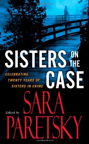 Stock image for Sisters On the Case: Celebrating Twenty Years of Sisters in Crime for sale by SecondSale