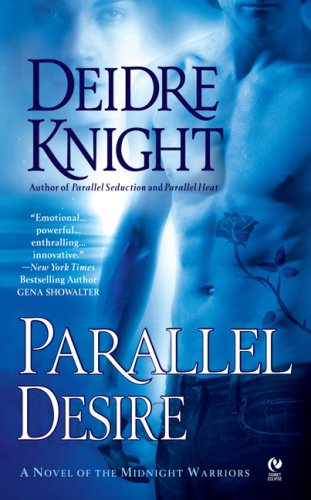 Parallel Desire (Midnight Warriors, Book 4) (9780451222442) by Knight, Deidre