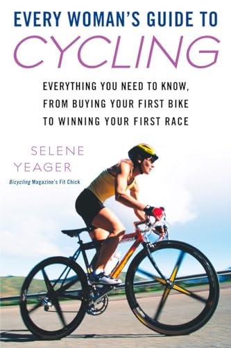 Beispielbild fr Every Woman's Guide to Cycling : Everything You Need to Know, from Buying Your First Bike to Winning Your First Race zum Verkauf von Better World Books