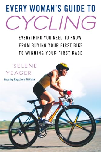 Imagen de archivo de Every Woman's Guide to Cycling : Everything You Need to Know, from Buying Your First Bike to Winning Your First Race a la venta por Better World Books