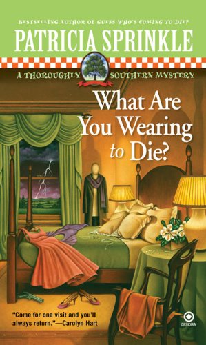 Stock image for What Are You Wearing to Die? (Thoroughly Southern Mysteries, No. 10) for sale by Jenson Books Inc