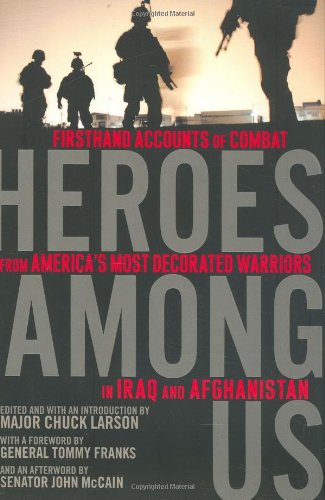 Stock image for Heroes Among Us: Firsthand Accounts of Combat from America's Most Decorated Warriors in Iraq and Afghanistan for sale by ThriftBooks-Dallas
