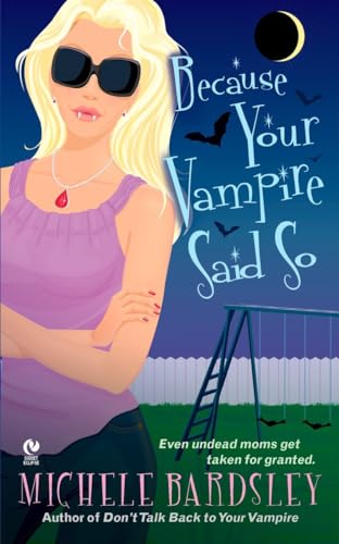 Stock image for Because Your Vampire Said So (Broken Heart, Oklahoma, Book 3) for sale by SecondSale