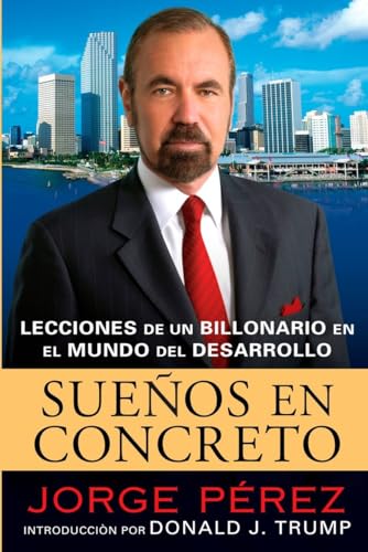 9780451224156: Suenos En Concreto: Lecciones de un billonario en el mundo del desarrollo (Spanish Edition)
