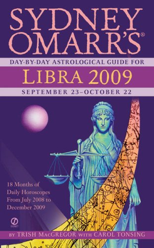 Sydney Omarr's Day-By-Day Astrological Guide for the Year 2009: Libra (SYDNEY OMARR'S DAY BY DAY ASTROLOGICAL GUIDES) (9780451224309) by MacGregor, Trish; Tonsing, Carol