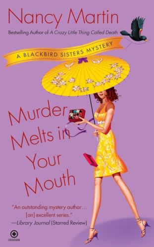 Stock image for Murder Melts in Your Mouth: A Blackbird Sisters Mystery (Blackbird Sisters Mysteries) for sale by SecondSale