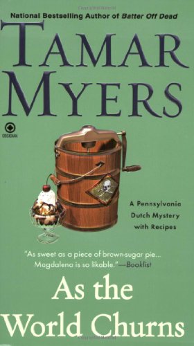9780451224422: As the World Churns: A Pennsylvania Dutch Mystery With Recipes