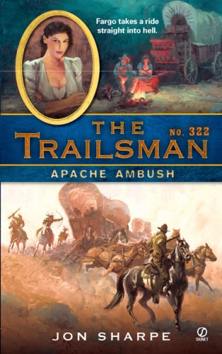 The Trailsman #322: Apache Ambush (9780451224705) by Sharpe, Jon