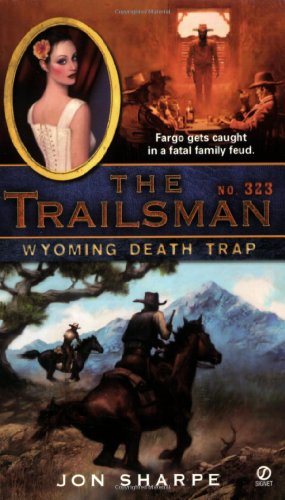 The Trailsman #323: Wyoming Death Trap (9780451224835) by Sharpe, Jon