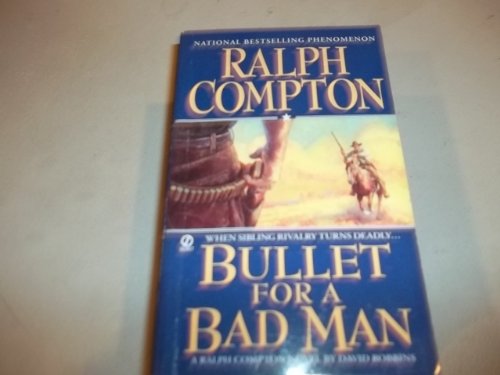 Stock image for Ralph Compton Bullet For a Bad Man (Ralph Compton Novels) for sale by SecondSale