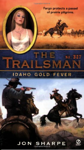 The Trailsman #327: Idaho Gold Fever (9780451225733) by Sharpe, Jon