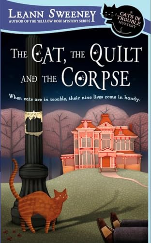 Stock image for The Cat, the Quilt and the Corpse: A Cats in Trouble Mystery for sale by SecondSale
