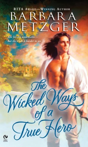 Imagen de archivo de The Wicked Ways of a True Hero a la venta por Better World Books