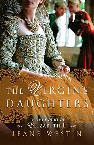 Imagen de archivo de The Virgin's Daughters : In the Court of Elizabeth I a la venta por Better World Books