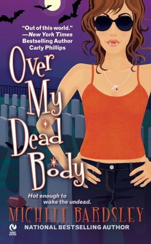 Over My Dead Body (Broken Heart Vampires) (9780451226778) by Bardsley, Michele