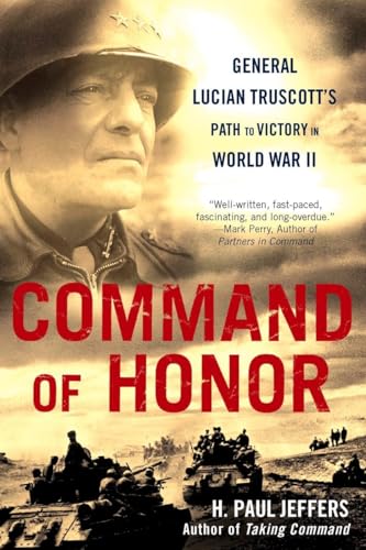Imagen de archivo de Command of Honor: General Lucian Truscott's Path to Victory in World War II a la venta por WorldofBooks