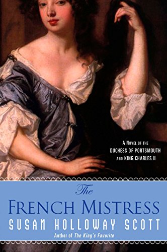 Stock image for The French Mistress: A Novel of the Duchess of Portsmouth and King Charles II for sale by SecondSale
