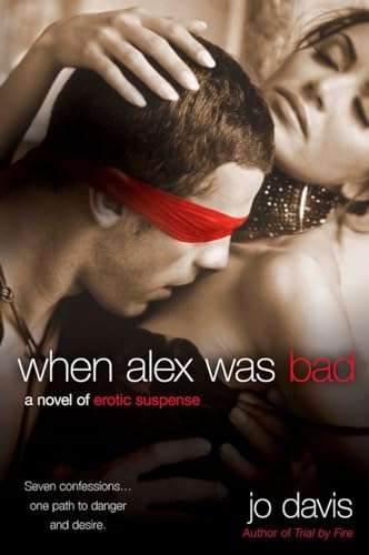 Beispielbild fr When Alex Was Bad: A Novel of Erotic Suspense zum Verkauf von SecondSale