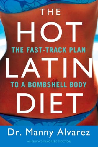Imagen de archivo de The Hot Latin Diet: The Fast-track Plan to a Bombshell Body a la venta por Revaluation Books