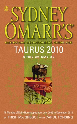 Sydney Omarr's Day-By-Day Astrological Guide for the Year 2010: Taurus (9780451227225) by MacGregor, Trish; Tonsing, Carol